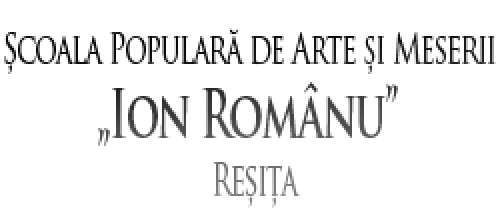 ŞCOALA POPULARĂ DE ARTE ŞI MESERII ION ROMÂNU