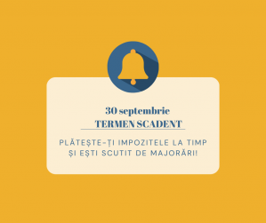 30 septembrie – termen scadent pentru plata impozitelor și taxelor aferente  semestrului al II-lea