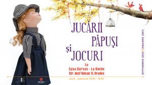 Expoziție inedită de păpuși la Casa Darvas – La Roche