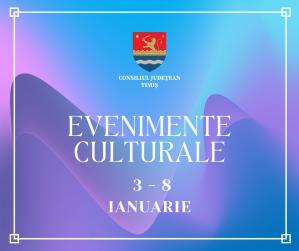 Oferta culturală a Consiliului Județean, 3 - 8 ianuarie