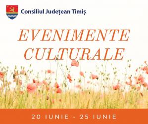 Oferta culturală a Consiliului Județean pentru perioada 20 - 25 iunie