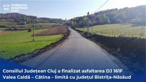 Consiliul Județean Cluj a finalizat asfaltarea DJ 161F Valea Caldă – Cătina – limită cu județul Bistrița-Năsăud