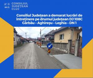 Consiliul Județean a demarat lucrări de întreținere pe drumul județean DJ 108C Gârbău – Aghireșu – Leghia – DN 1
