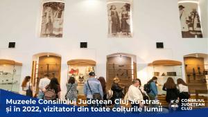 Muzeele Consiliului Județean Cluj au atras, și în 2022, vizitatori din toate colțurile lumii