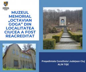 Muzeul Memorial „Octavian Goga” din localitatea Ciucea a fost reacreditat