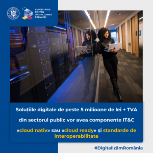 Soluțiile digitale cu o valoare de peste 5 milioane de lei + TVA vor beneficia de componente IT&C