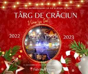 Invităm antreprenorii să participe la Târgul de Crăciun 2022 din Piața  Unirii, Focșani