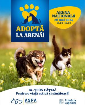 ADOPTĂ LA ARENĂ 2024  Un eveniment pentru întreaga familie