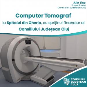 Computer Tomograf la Spitalul din Gherla, cu sprijinul financiar al Consiliului Județean Cluj