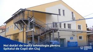 Noi dotări de înaltă tehnologie pentru Spitalul de Copii din Cluj