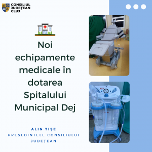 Noi echipamente medicale în dotarea Spitalului din Dej, finanțate de Consiliul Județean Cluj
