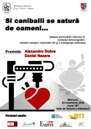 Biblioteca Județeană George Bariţiu Braşov organizează conferinţa Și canibalii se satură de oameni...