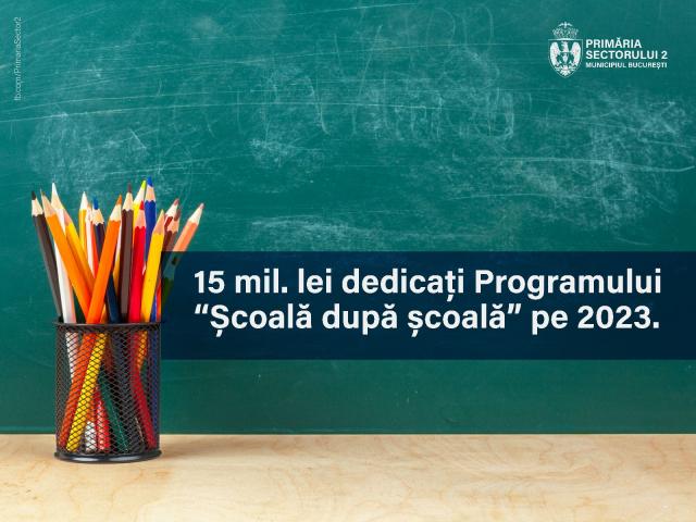 15.000.000 de lei pentru programul “Şcoală după şcoală” din Sectorul 2, pentru anul în curs