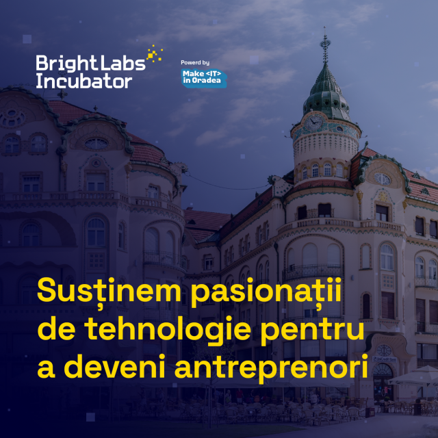 Bright Labs Incubator a deschis o nouă sesiune de înregistrări